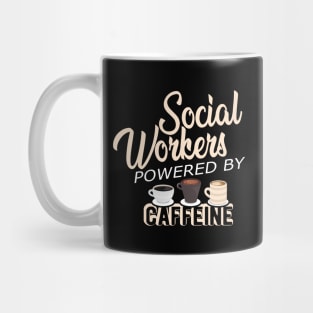 Social worker - Social workers powered by caffeine Mug